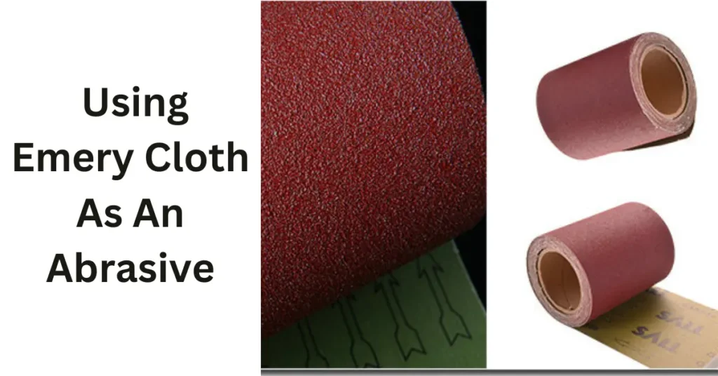  Bite & Hold Using Emery Cloth As An Abrasive