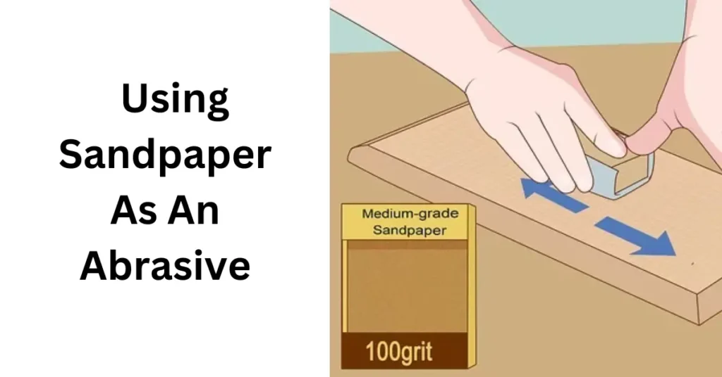  Bite & Hold Using Sandpaper As An Abrasive