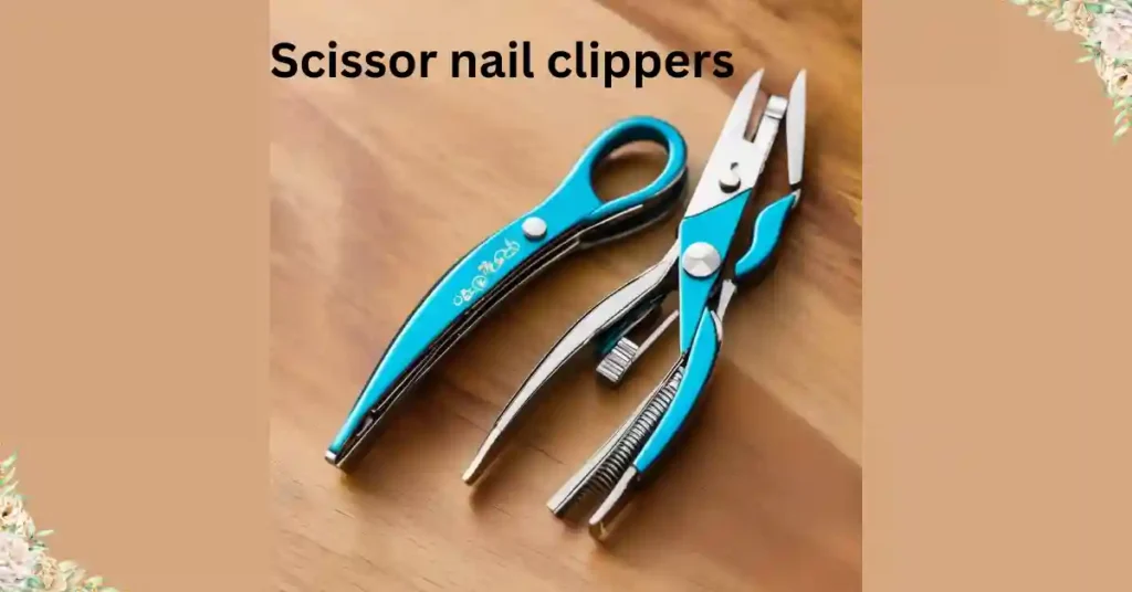 Scissor nail clippers