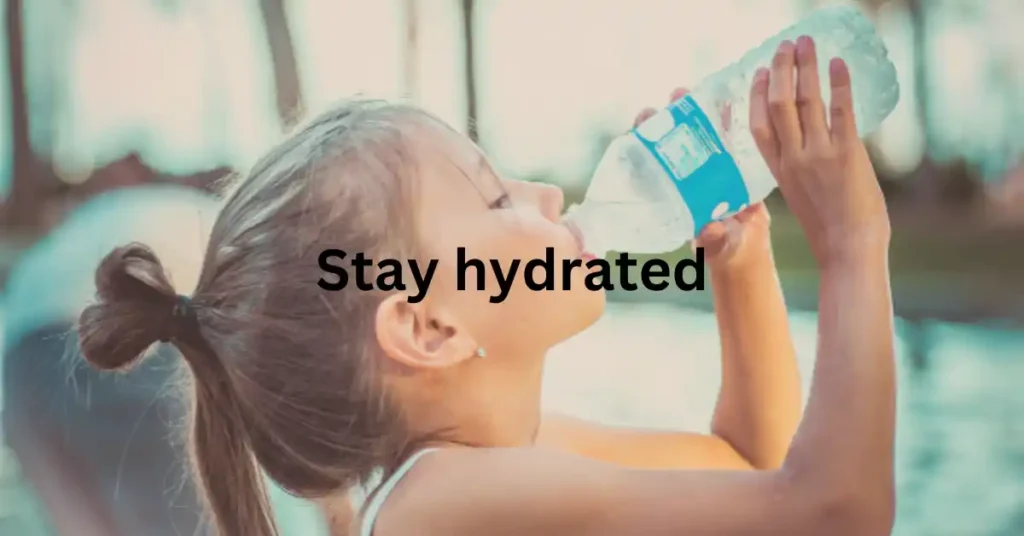 Stay hydrated