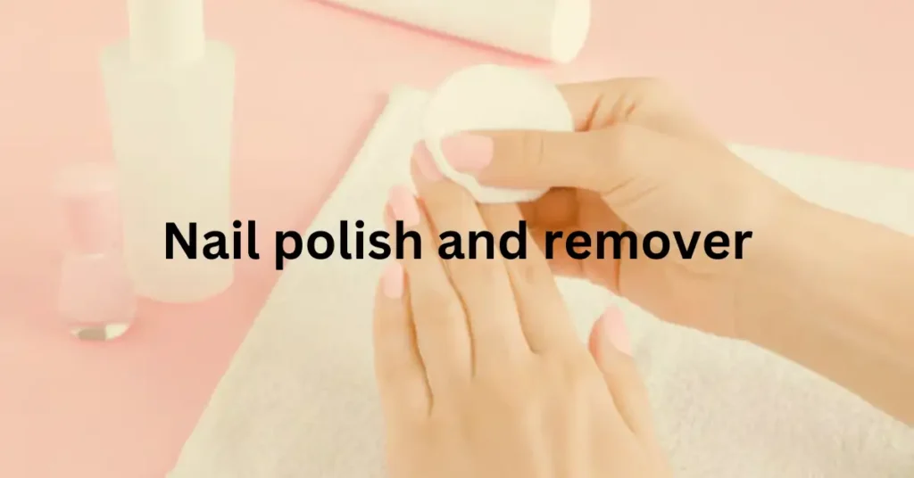 Nail polish and remover