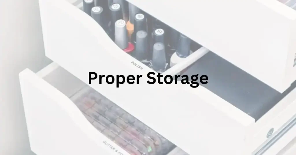 Proper Storage