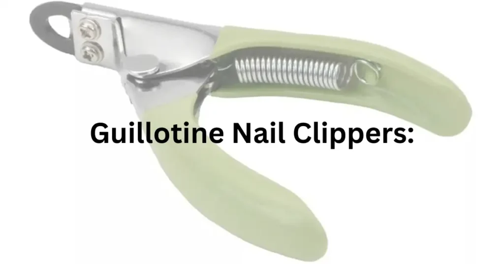 Guillotine Nail Clippers: