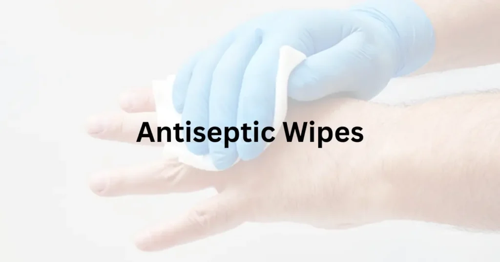 Antiseptic Wipes