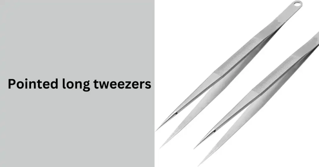 Pointed long tweezers