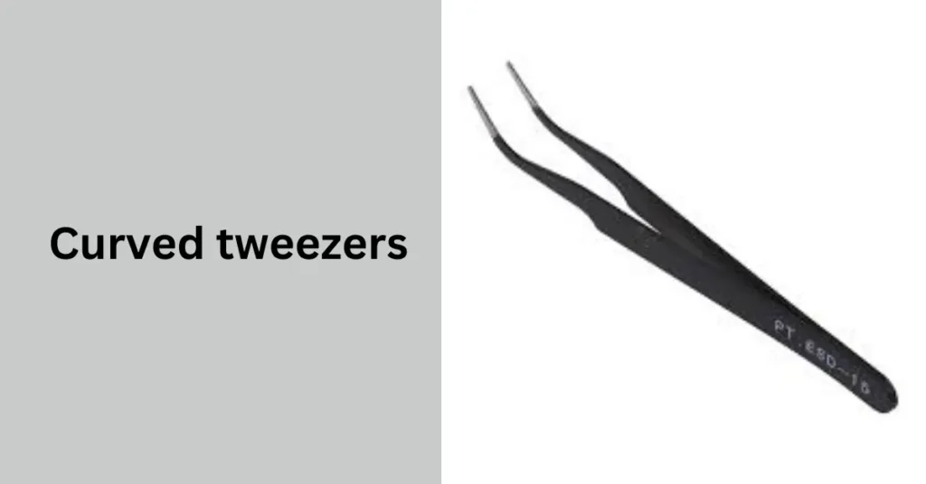 Curved tweezers