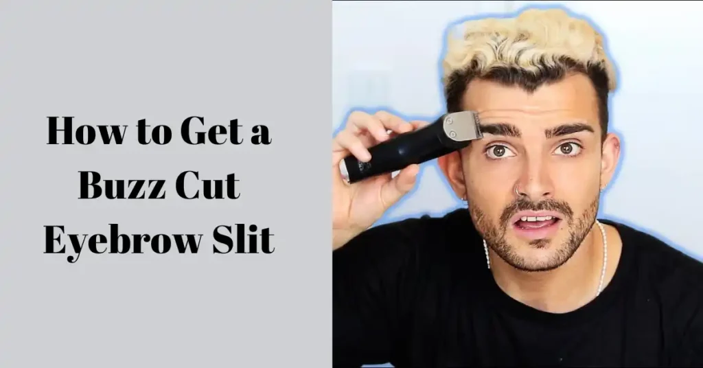 How to Get a Buzz Cut Eyebrow Slit